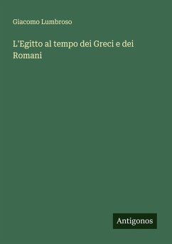 L'Egitto al tempo dei Greci e dei Romani - Lumbroso, Giacomo