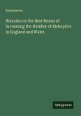 Remarks on the Best Means of Increasing the Number of Bishoprics in England and Wales