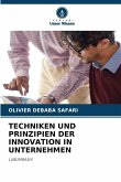 TECHNIKEN UND PRINZIPIEN DER INNOVATION IN UNTERNEHMEN