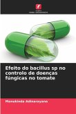 Efeito do bacillus sp no controlo de doenças fúngicas no tomate