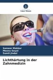 Lichthärtung in der Zahnmedizin Lichthärtung in der Zahnmedizin