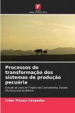 Processos de transformação dos sistemas de produção pecuária Processos de transformação dos sistemas de produção pecuária