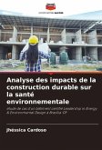 Analyse des impacts de la construction durable sur la santé environnementale Analyse des impacts de la construction durable sur la santé environnementale
