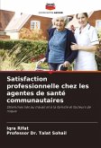 Satisfaction professionnelle chez les agentes de santé communautaires Satisfaction professionnelle chez les agentes de santé communautaires