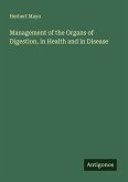 Management of the Organs of Digestion, in Health and in Disease