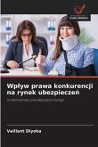 Wp¿yw prawa konkurencji na rynek ubezpiecze¿ Wp¿yw prawa konkurencji na rynek ubezpiecze¿