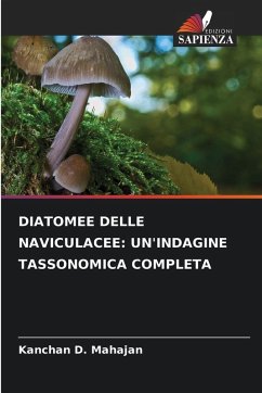 DIATOMEE DELLE NAVICULACEE: UN'INDAGINE TASSONOMICA COMPLETA - Mahajan, Kanchan D.