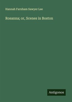 Cover Rosanna; or, Scenes in Boston