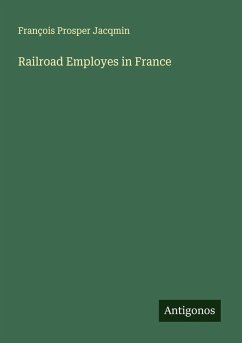 Railroad Employes in France - Jacqmin, François Prosper Railroad Employes in France - Jacqmin, François Prosper