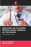 Aplicação do Conselho Mínimo pelos médicos em formação