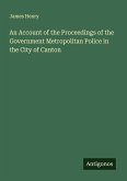 An Account of the Proceedings of the Government Metropolitan Police in the City of Canton