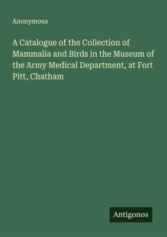 Cover A Catalogue of the Collection of Mammalia and Birds in the Museum of the Army Medical Department, at Fort Pitt, Chatham