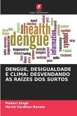 DENGUE, DESIGUALDADE E CLIMA: DESVENDANDO AS RAÍZES DOS SURTOS DENGUE, DESIGUALDADE E CLIMA: DESVENDANDO AS RAÍZES DOS SURTOS