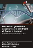 Mutazioni genetiche associate alle sindromi di Sotos e Kabuki Mutazioni genetiche associate alle sindromi di Sotos e Kabuki