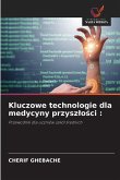 Kluczowe technologie dla medycyny przysz¿o¿ci : Kluczowe technologie dla medycyny przysz¿o¿ci :