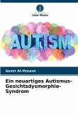 Ein neuartiges Autismus-Gesichtsdysmorphie-Syndrom