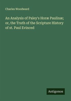 Cover An Analysis of Paley's Horæ Paulinæ; or, the Truth of the Scripture History of st. Paul Evinced