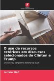 O uso de recursos retóricos em discursos selecionados de Clinton e Trump