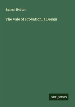 The Vale of Probation, a Dream - Hobson, Samuel
