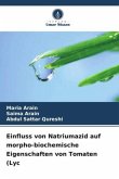 Einfluss von Natriumazid auf morpho-biochemische Eigenschaften von Tomaten (Lyc