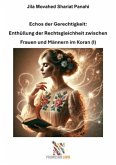 Echos der Gerechtigkeit: Enthüllung der Rechtsgleichheit zwischen Frauen und Männern im Koran (I)