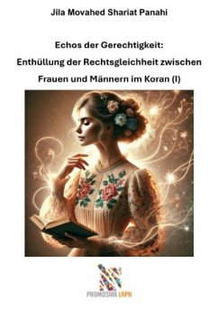 Cover Echos der Gerechtigkeit: Enthüllung der Rechtsgleichheit zwischen Frauen und Männern im Koran (I)