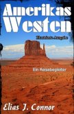 Amerikas Westen - Ein Reisebegleiter (illustrierte Ausgabe)