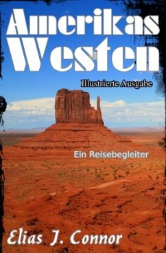 Amerikas Westen - Ein Reisebegleiter (illustrierte Ausgabe) Cover Amerikas Westen - Ein Reisebegleiter (illustrierte Ausgabe)