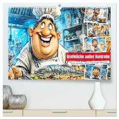 Großküche außer Kontrolle. Spaß mit heißen Töpfen und lustigen Sprüchen (hochwertiger Premium Wandkalender 2026 DIN A2 quer), Kunstdruck in Hochglanz
