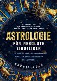 Astrologie für absolute Einsteiger Astrologie für absolute Einsteiger