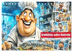 Großküche außer Kontrolle. Spaß mit heißen Töpfen und lustigen Sprüchen (Tischkalender 2026 DIN A5 quer), CALVENDO Monatskalender