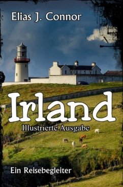 Irland - Ein Reisebegleiter (illustrierte Ausgabe) Cover Irland - Ein Reisebegleiter (illustrierte Ausgabe)