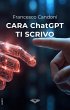 Cara ChatGPT ti scrivo (eBook, ePUB) - Bild 1