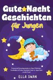 Gute-Nacht-Geschichten für Jungen: Entspannende Gutenachtgeschichten für Kinder & Kleinkinder - Einschlafhilfe mit Drachen, Superhelden & mehr für ruhigen Schlaf und süße Träume! (eBook, ePUB) Gute-Nacht-Geschichten für Jungen: Entspannende Gutenachtgeschichten für Kinder & Kleinkinder - Einschlafhilfe mit Drachen, Superhelden & mehr für ruhigen Schlaf und süße Träume! (eBook, ePUB)