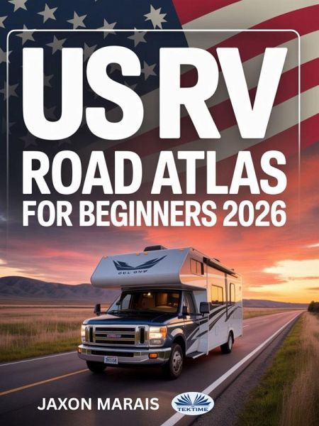 US RV Road Atlas For Beginners 2026 (eBook, ePUB)