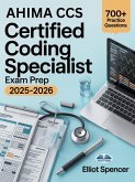 AHIMA CCS Certified Coding Specialist Exam Prep 2025-2026 (eBook, ePUB) AHIMA CCS Certified Coding Specialist Exam Prep 2025-2026 (eBook, ePUB)
