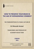How to Preserve Your Brain in the Age of Dopaminergic Zombies? (eBook, ePUB)
