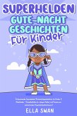 Superhelden-Gute-Nacht-Geschichten für Kinder: Entspannende Superhelden-Gutenachtgeschichten für Kinder & Kleinkinder - Einschlafhilfe für ruhigen Schlaf und Träume von fantastischen Superheldenabenteuern! (eBook, ePUB) Superhelden-Gute-Nacht-Geschichten für Kinder: Entspannende Superhelden-Gutenachtgeschichten für Kinder & Kleinkinder - Einschlafhilfe für ruhigen Schlaf und Träume von fantastischen Superheldenabenteuern! (eBook, ePUB)