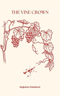 The Vine Crown (eBook, ePUB) - Pekdemir, Doguhan