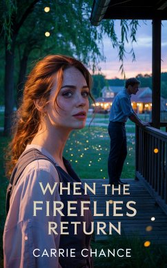 When the Fireflies Return (eBook, ePUB) - Chance, Carrie