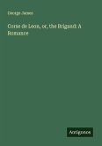 Corse de Leon, or, the Brigand: A Romance