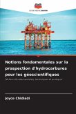 Notions fondamentales sur la prospection d'hydrocarbures pour les géoscientifiques Notions fondamentales sur la prospection d'hydrocarbures pour les géoscientifiques