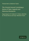 The Oriental Annual Containing a Series of Tales, Legends and Historical Romances The Oriental Annual Containing a Series of Tales, Legends and Historical Romances