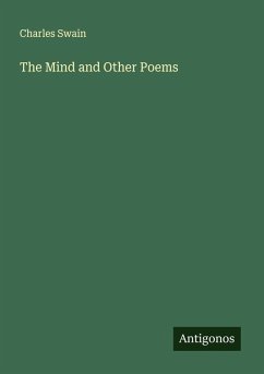 The Mind and Other Poems - Swain, Charles