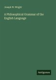 A Philosophical Grammar of the English Language A Philosophical Grammar of the English Language