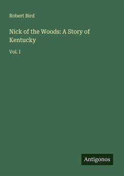 Nick of the Woods: A Story of Kentucky Cover Nick of the Woods: A Story of Kentucky
