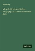 A Practical System of Modern Geography; or, a View of the Present State