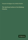 The Spiritual Letters of Archbishop Fénelon