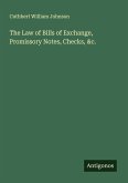 The Law of Bills of Exchange, Promissory Notes, Checks, &c.