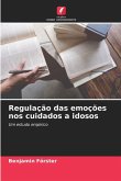 Regulação das emoções nos cuidados a idosos Regulação das emoções nos cuidados a idosos